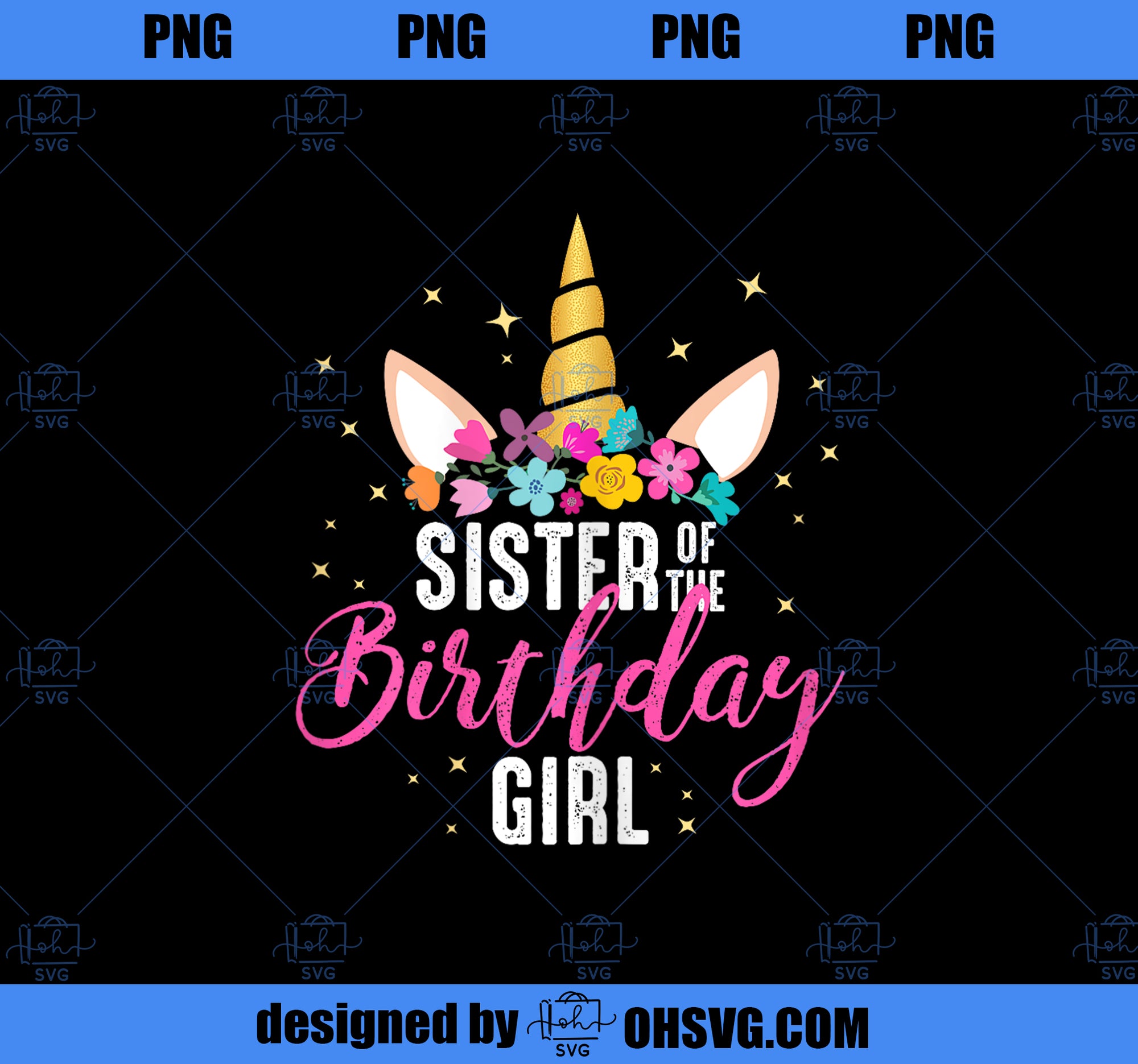 Sister Of The Birthday Girl Sibling Gift Unicorn Birthday PNG, Magic Unicorn PNG, Unicorn PNG