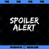 Spoiler Alert Slogan for Movie Spoilers PNG, Movies PNG, Spoiler Alert PNG