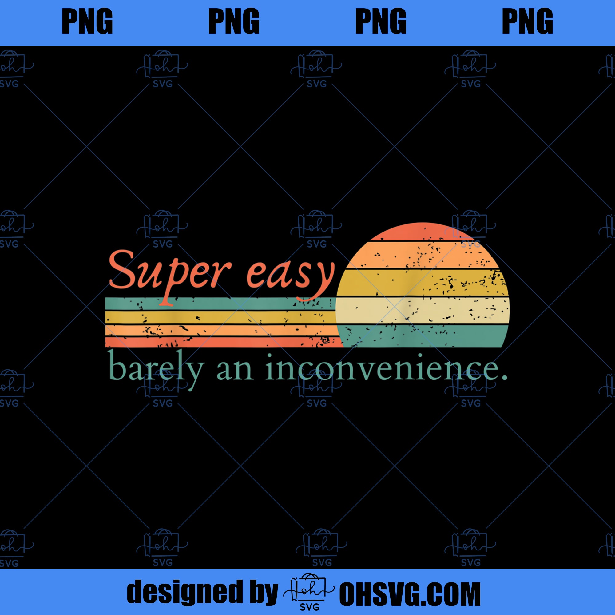 Super Easy Barely An Inconvenience Funny Movie Rant PNG, Movies PNG, Super Easy PNG