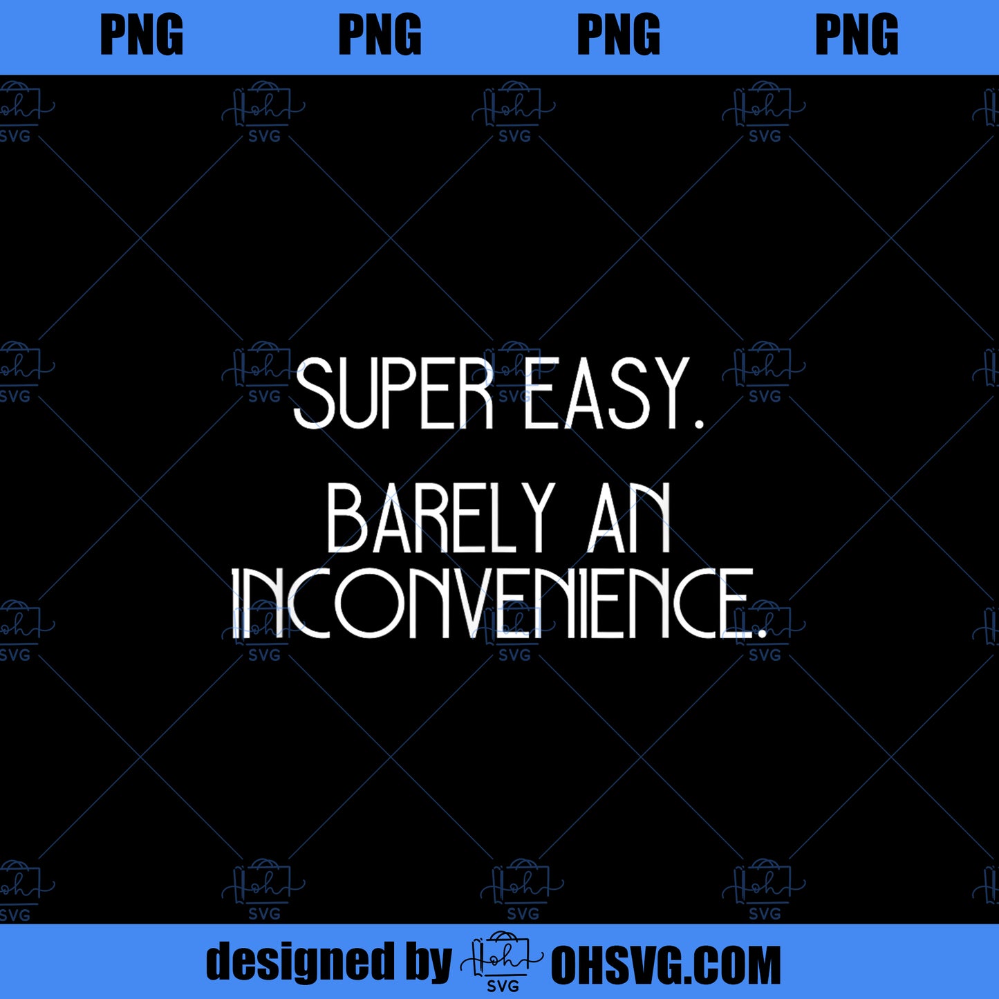 Super Easy Barely an Inconvenience Rant PNG, Movies PNG, Super Easy PNG