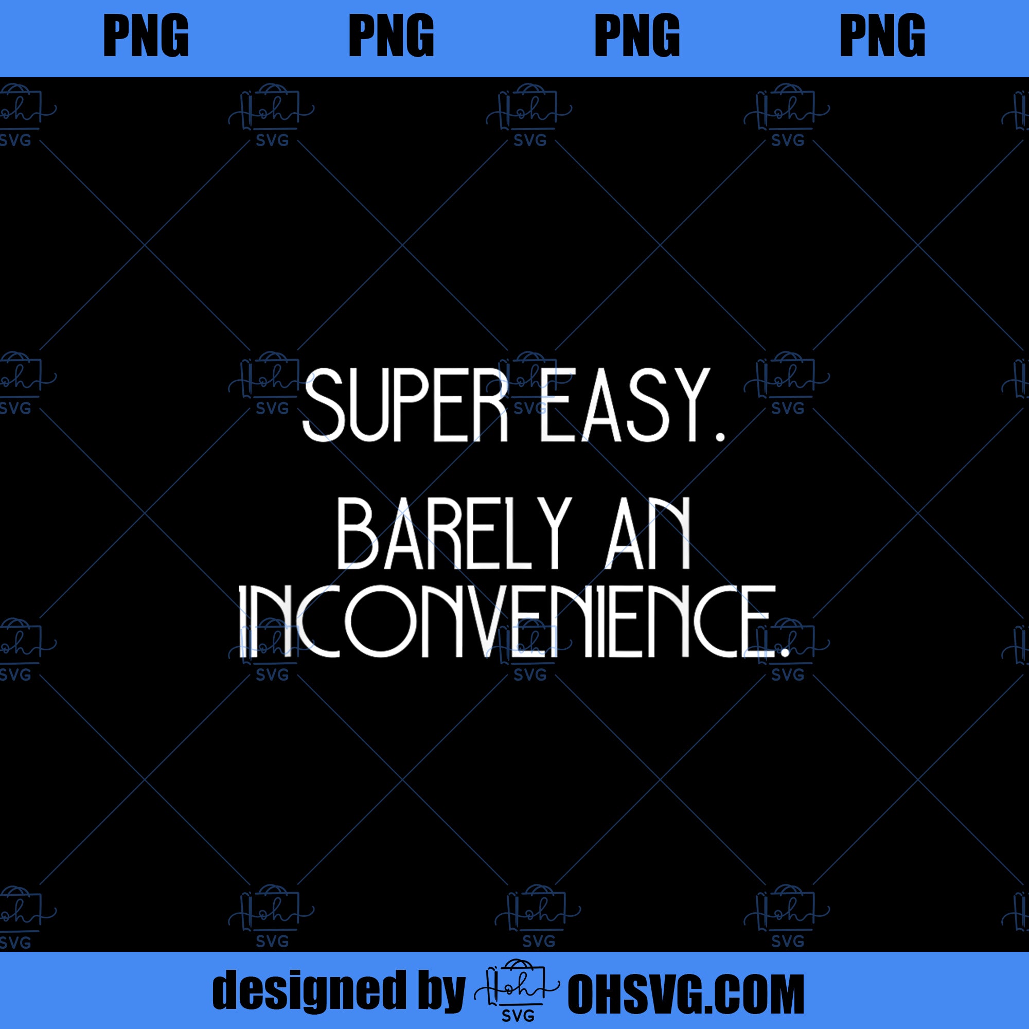 Super Easy Barely an Inconvenience Rant PNG, Movies PNG, Super Easy PNG