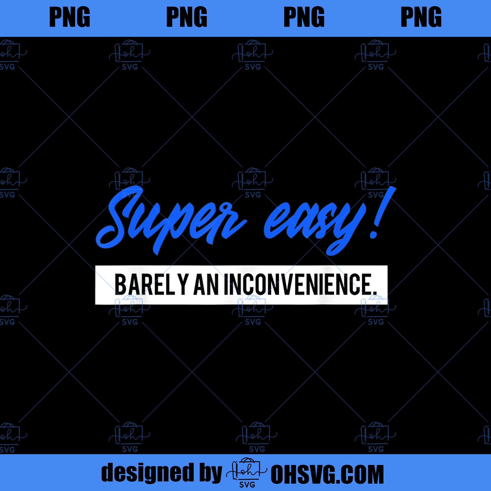 Super Easy Barely an Inconvenience Rant  PNG, Movies PNG, Super Easy PNG