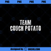 TEAM COUCH POTATO Shirt Funny Serie Movie Geek Gift Idea PNG, Movies PNG, POTATO PNG