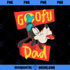 Disney Goofy Dad Family Trip Fatheru2019s Day PNG, Disney PNG, Disney Goofy PNG