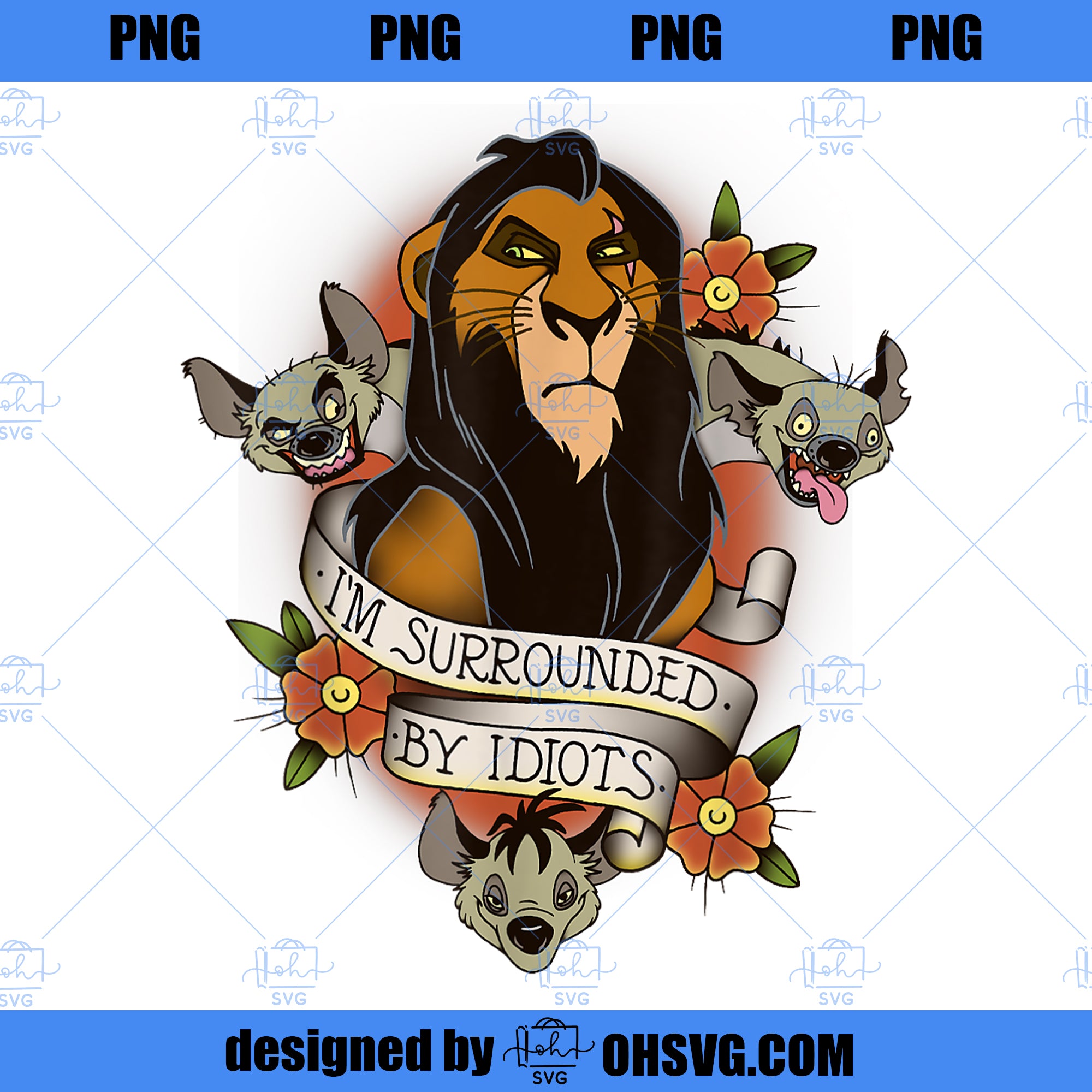 Disney Lion King Scar and Hyenas Im Surrounded By Idiots PNG, Disney PNG, Lion King PNG