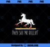 They See Me Rollin Magical Unicorn Funny PNG, Magic Unicorn PNG, Unicorn PNG