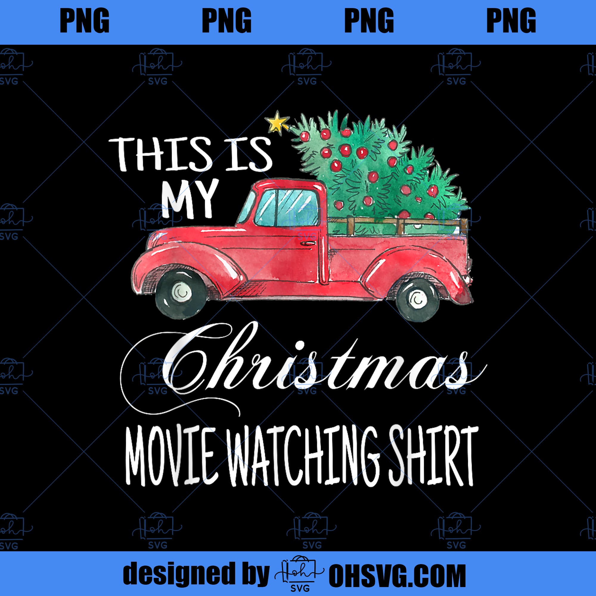 This Is My Christmas Movie Watching with Vintage Truck PNG, Movies PNG, Christmas Movie PNG