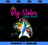 Unicorn Big Sister Shirt Im Going to be a Big Sister Tee PNG, Magic Unicorn PNG, Unicorn PNG