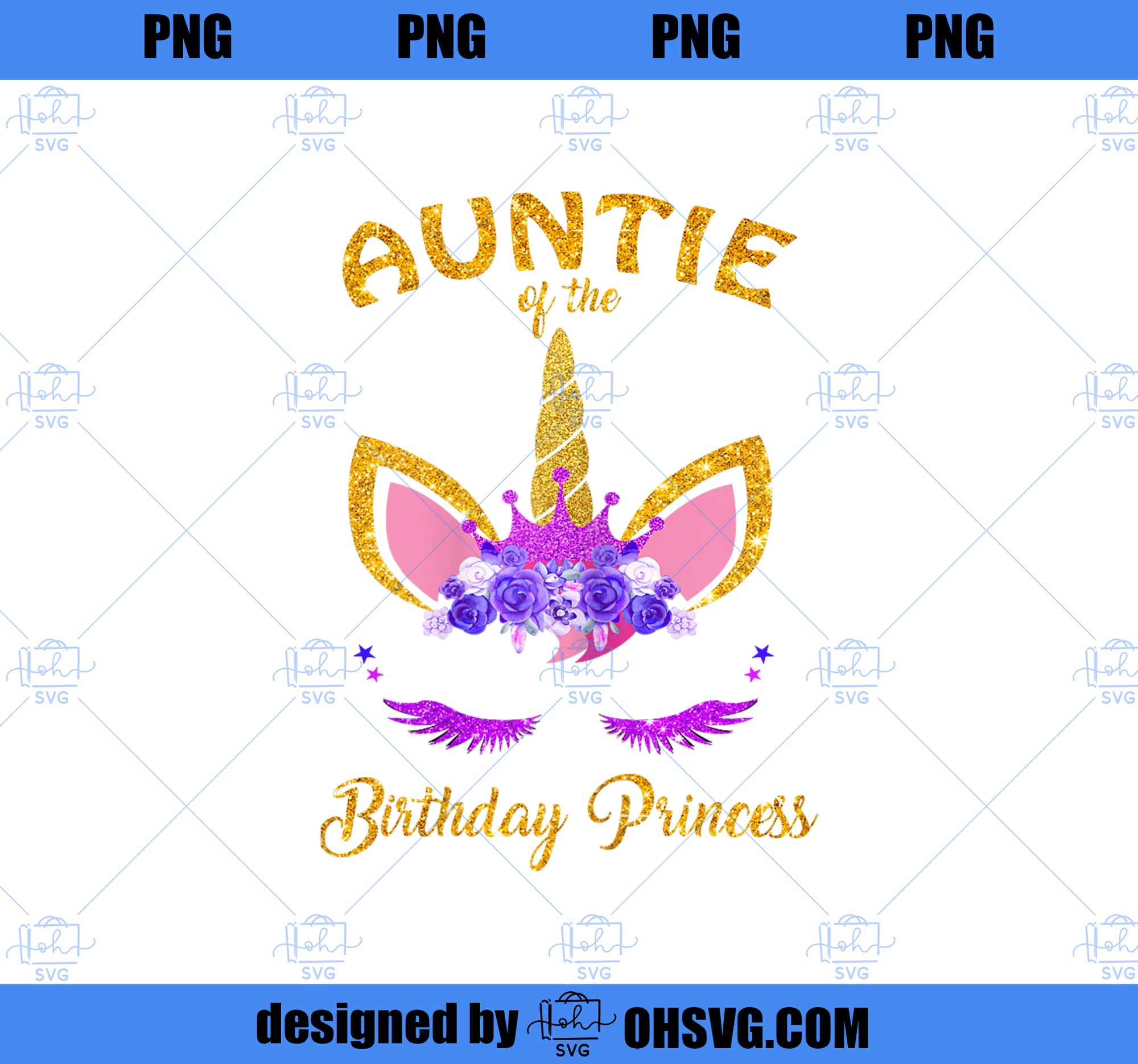 Unicorn Girl Auntie Of The Birthday Princess PNG, Magic Unicorn PNG, Unicorn PNG