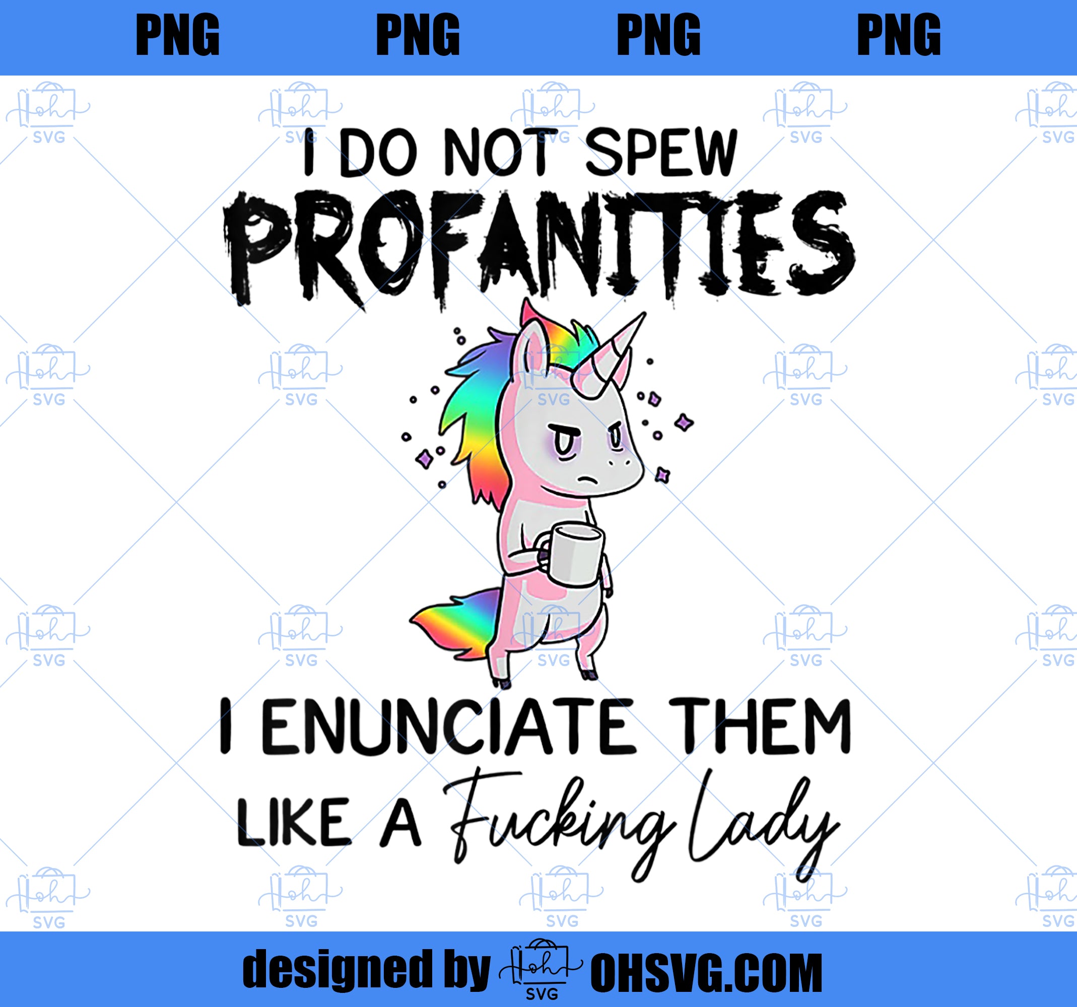 Unicorn I Dont Spew Profanities I Enunciate Them PNG, Magic Unicorn PN