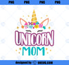 Unicorn Mom Girls Unicorns Birthday Party Squad Matching  PNG, Magic Unicorn PNG, Unicorn PNG