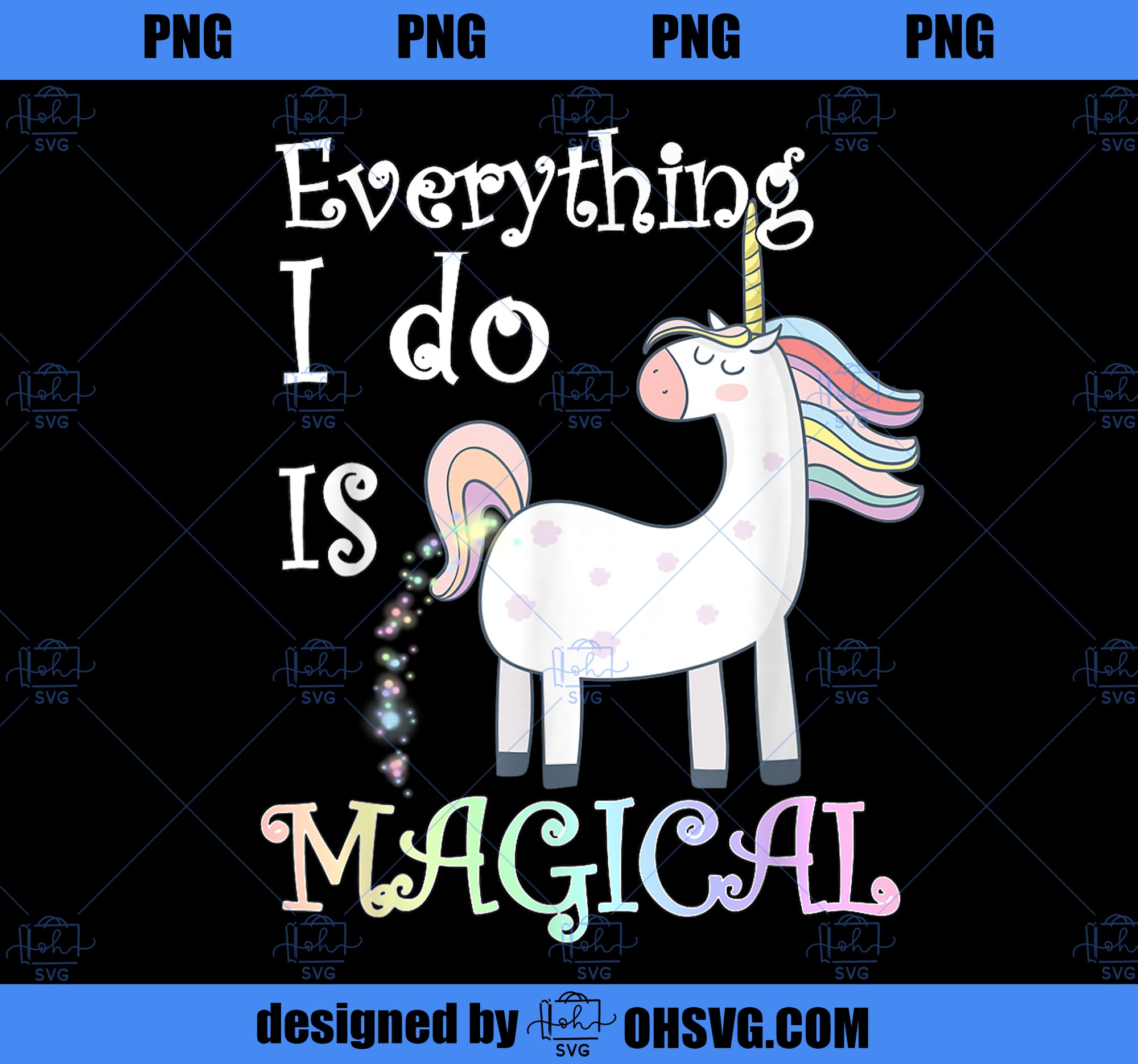 Unicorn Pooping Rainbow Glitter Everything I Do Is Magical PNG, Magic Unicorn PNG, Unicorn PNG