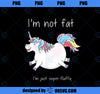 Unicorn Shirt, Im not fat, Im just super fluffy PNG, Magic Unicorn PNG, Unicorn PNG