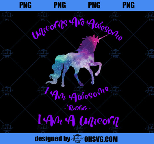 Unicorns Are Awesome I Am Awesome I Am A Unicorn Graphic Tee PNG, Magic Unicorn PNG, Unicorn PNG