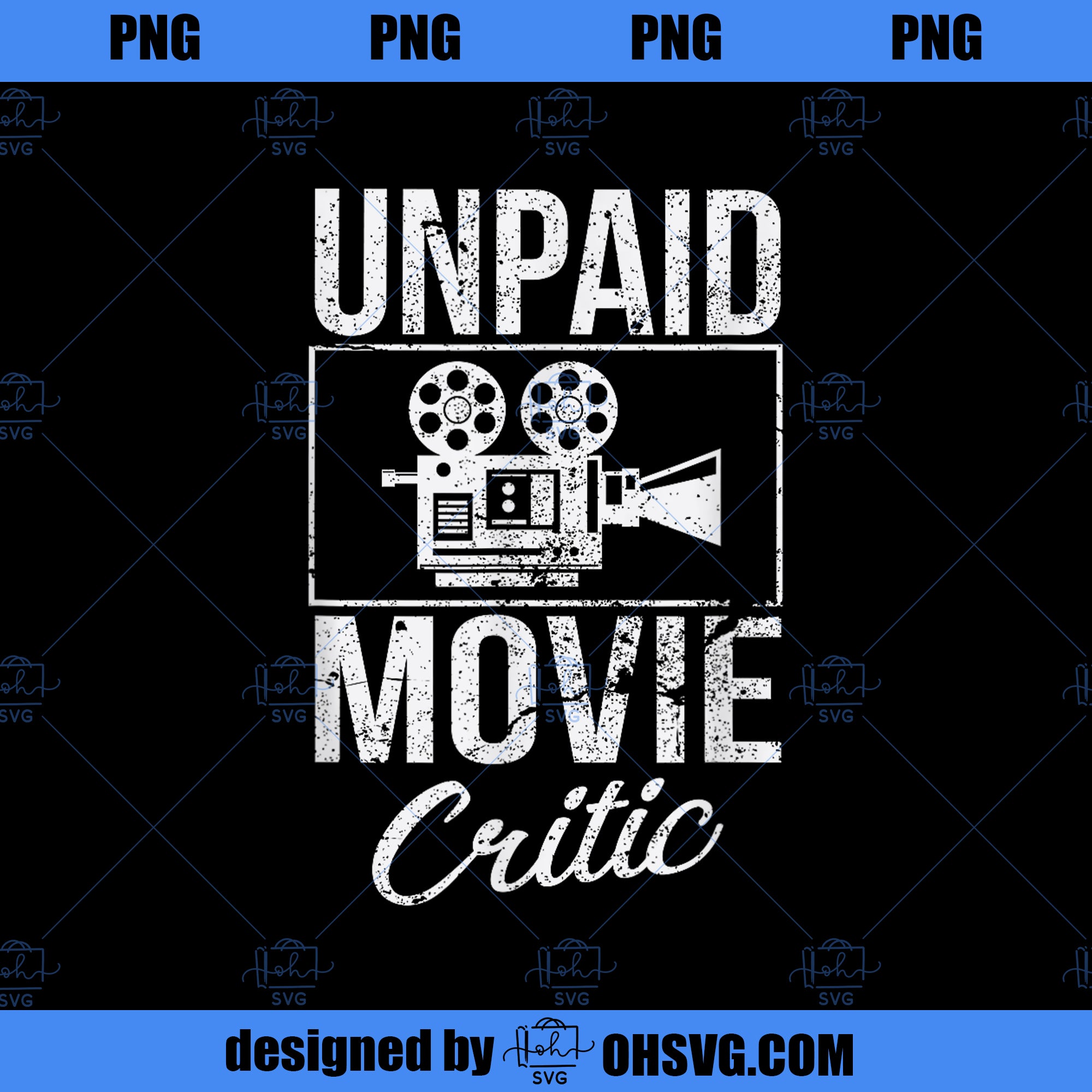 Unpaid Movie Critic Film Cinema Motion Picture Fan PNG, Movies PNG, Cinema Motion PNG