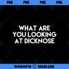 What Are You Looking At Dicknose Classic Costume Halloween PNG, Movies PNG, Halloween PNG