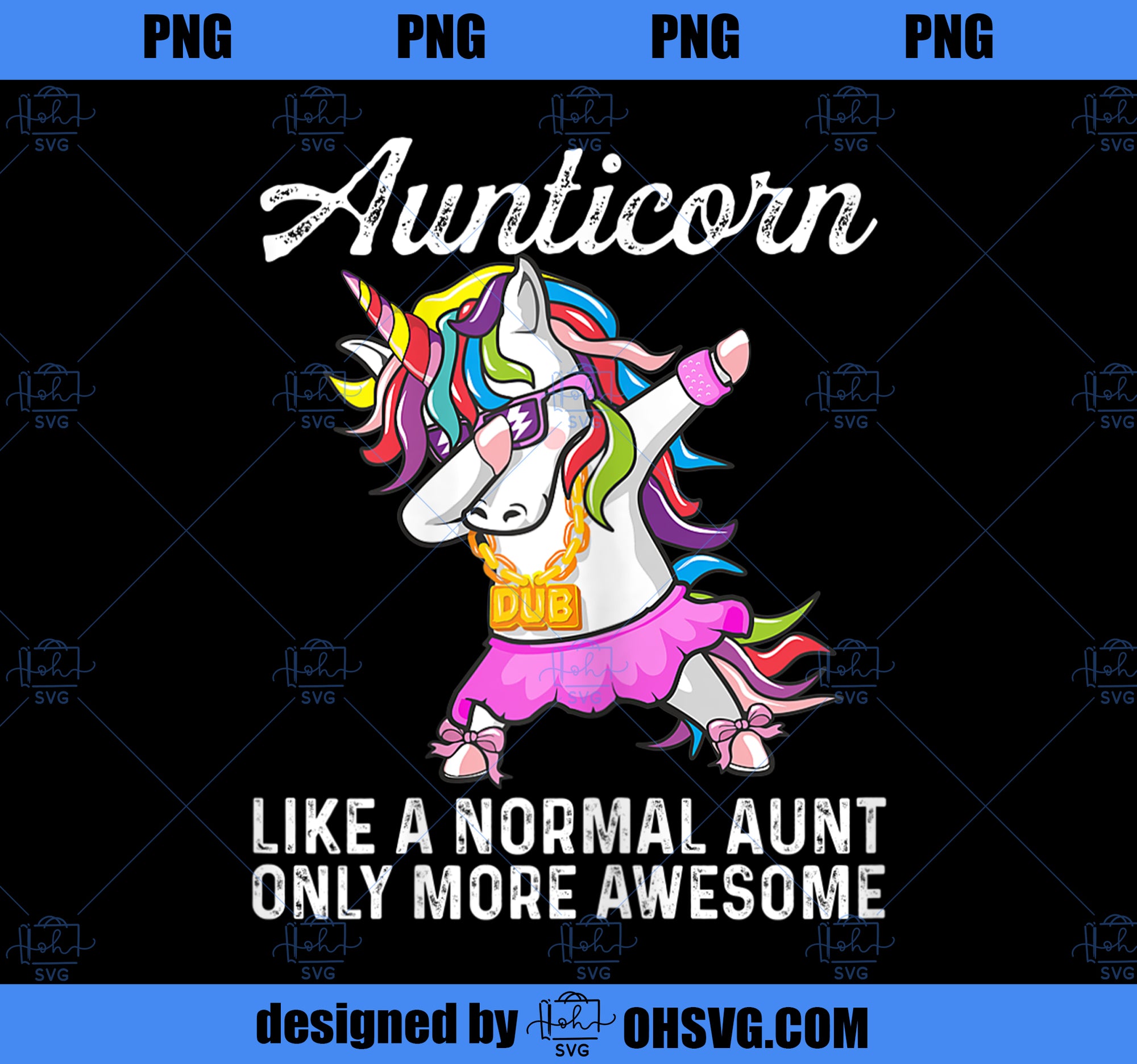 Womens Dab Aunticorn Like An Aunt Only Awesome Cute Dabbing Unicorn PNG, Magic Unicorn PNG, Unicorn PNG