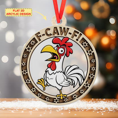 Chicken Foot Ornament, Cheeky Chicken F-CAW-F Ornament