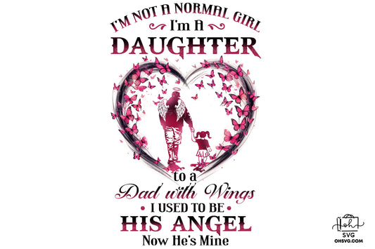 I'm Not A Normal Girl I'm A Daughter PNG, Angel Wings PNG, Memorial PNG, Heaven PNG