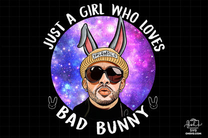 Just A Girl Who Loves Bad Bunny PNG, Bad Bunny Printed Graphic PNG, Bad Bunny Fan Shirt, RAP Hip-hop PNG