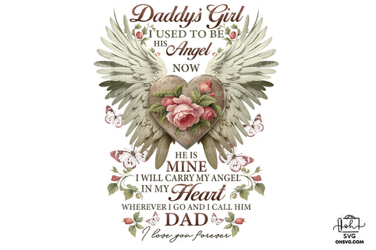 Daddy's Girl I Used To Be His Angel Now He Is Mine PNG, Angel Wings PNG, Memorial PNG, Heaven PNG
