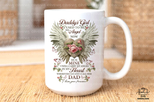 Daddy's Girl I Used To Be His Angel Now He Is Mine PNG, Angel Wings PNG, Memorial PNG, Heaven PNG