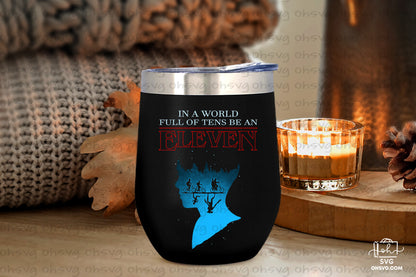 In A World Full Of Tens Be An Eleven PNG, Stranger Things PNG, Science Fiction Movie PNG
