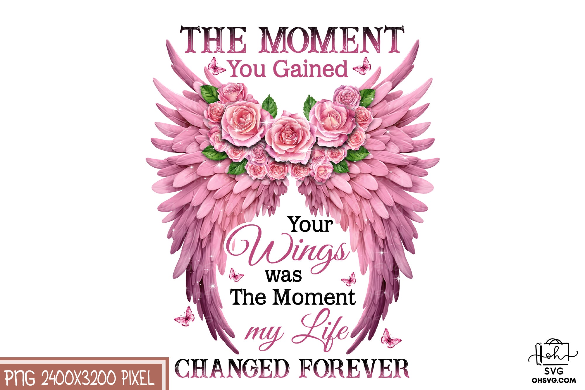 The Moment You Gained Your Wings PNG, Angel Wings PNG, Memorial PNG, Heaven PNG
