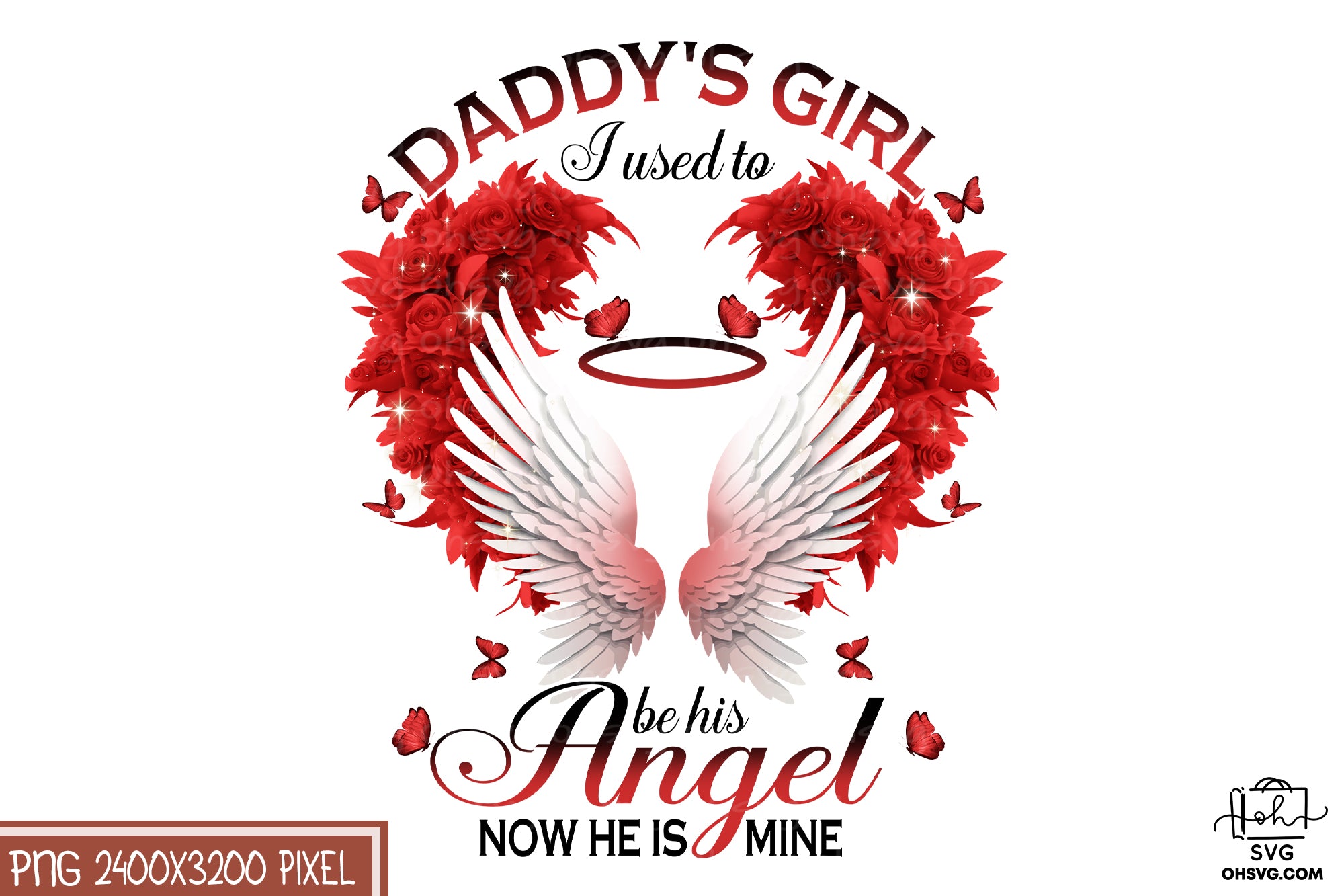 Daddy's Girl I Used To Be His Angel Now He Is Mine PNG, Angel Wings PNG, Memorial PNG, Heaven PNG