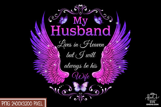 Husband Lives In Heaven PNG, Angel Wings PNG, Memorial PNG, Heaven PNG