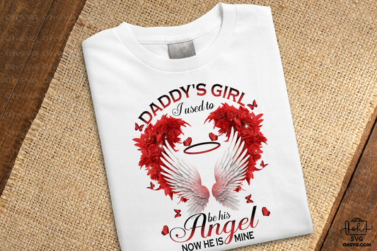 Daddy's Girl I Used To Be His Angel Now He Is Mine PNG, Angel Wings PNG, Memorial PNG, Heaven PNG