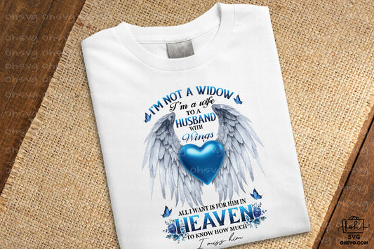 I'm Not A Widow, I'm A Wife To A Husband With Wings PNG, Angel Wings PNG, Memorial PNG, Heaven PNG
