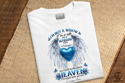 I'm Not A Widow, I'm A Wife To A Husband With Wings PNG, Angel Wings PNG, Memorial PNG, Heaven PNG