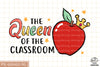 The Queen of the Classroom Sublimation PNG, Back To School PNG, School PNG