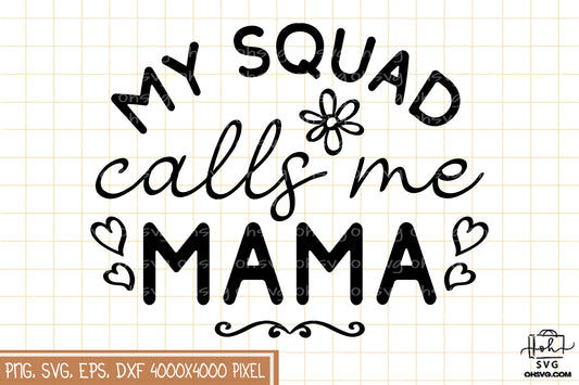 My Squad Calls Me Mama Sublimation SVG, Mom SVG, Mothers Day SVG