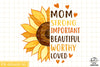 Mom Strong Beautiful Loved Sublimation PNG, Mom PNG, Mothers Day PNG