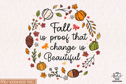 Fall is Proof That Change is Beautiful PNG , Autumn PNG, Fall PNG