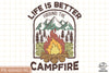 Life is Better Around the Campfire Sublimation PNG, Camping Life PNG, Camping Outdoor PNG