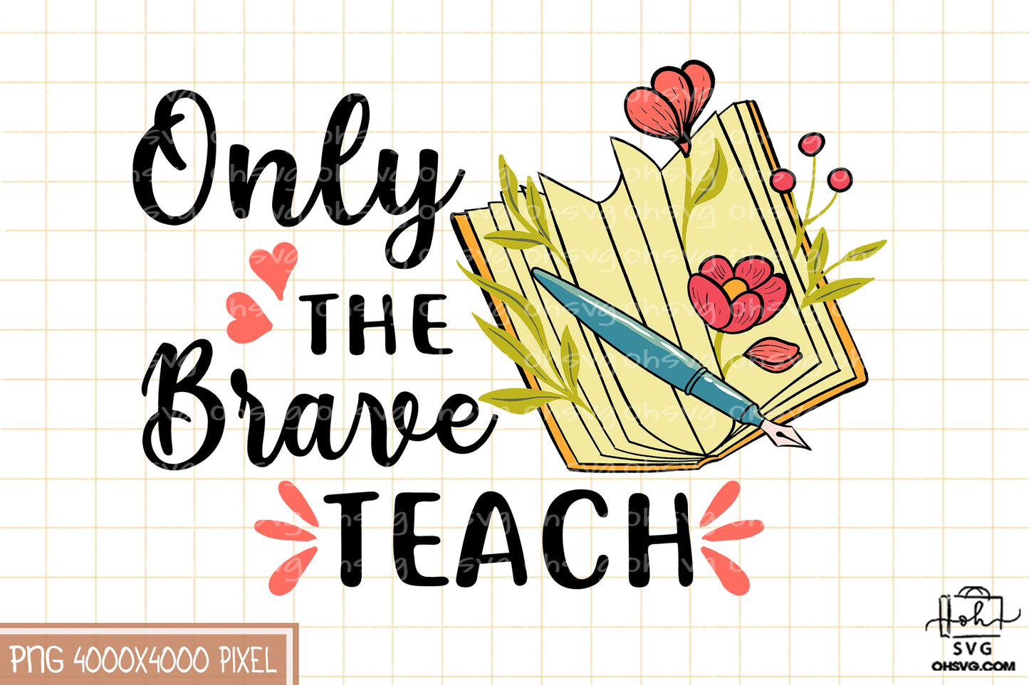 Only the Brave Teach Sublimation PNG, Back To School PNG, School PNG