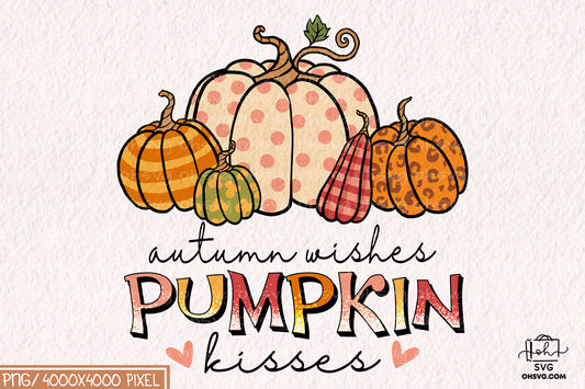 Autumn Wishes Pumpkin Kisses Sublimation PNG , Autumn PNG, Fall PNG