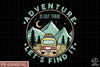 Adventure is out There Let&#39;s Find It Sublimation PNG, Camping Life PNG, Camping Outdoor PNG