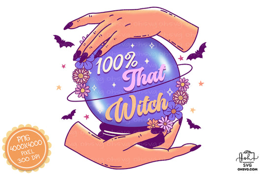 100% That Witch Sublimation PNG, Witch Halloween PNG, Halloween T-shirt PNG