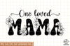 One Loved Mama Sublimation SVG, Mom SVG, Mothers Day SVG