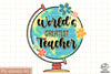 World&#39;s Greatest Teacher Sublimation PNG, Back To School PNG, School PNG