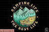 Camping Life the Best Life Sublimation PNG, Camping Life PNG, Camping Outdoor PNG