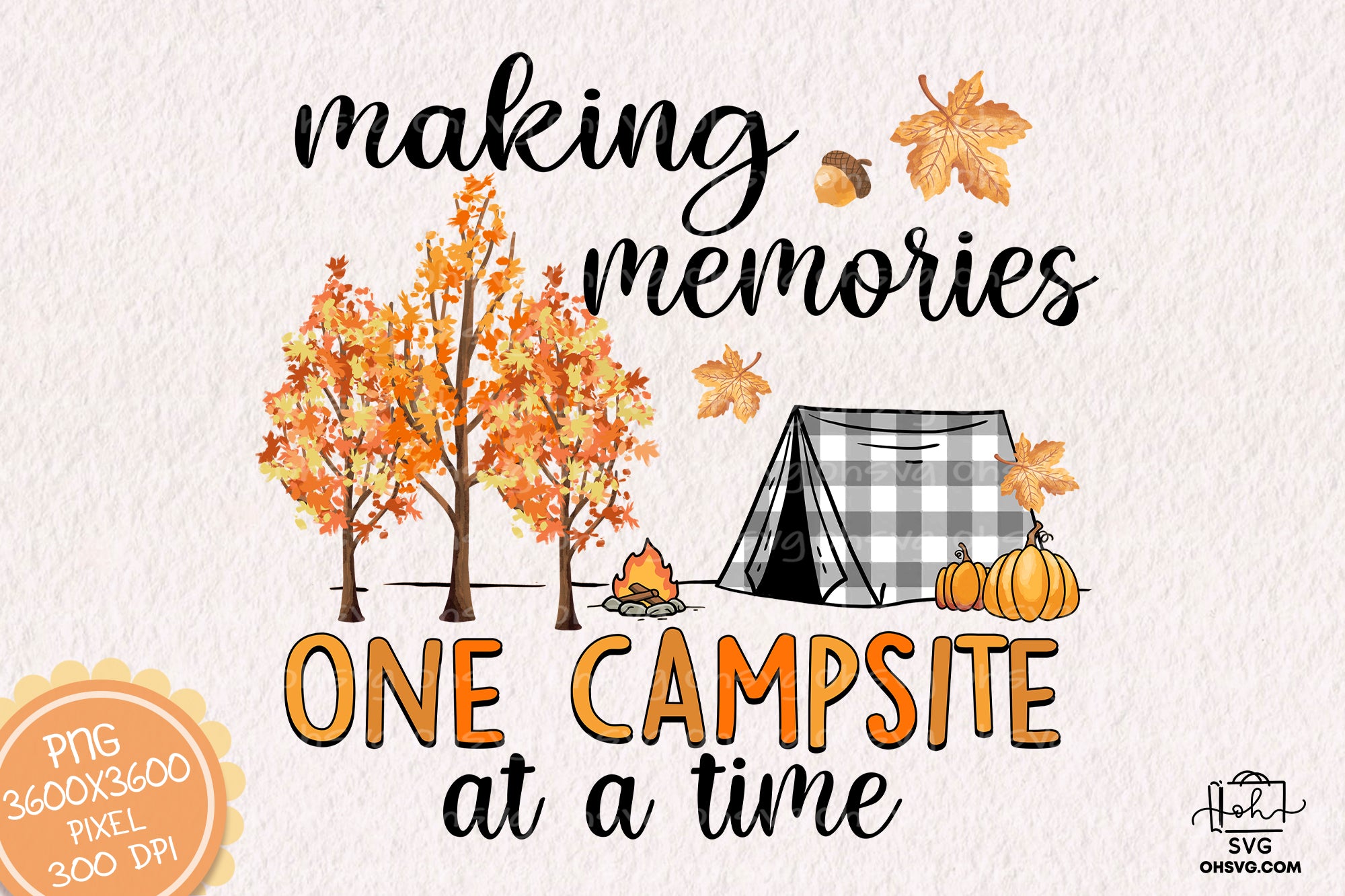 Making Memories One Campsite At A Time Camping Sublimation PNG, Camping Life PNG, Camping Outdoor PNG