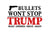 Bullets Wont Stop Trump PNG, Trump PNG, Vote PNG