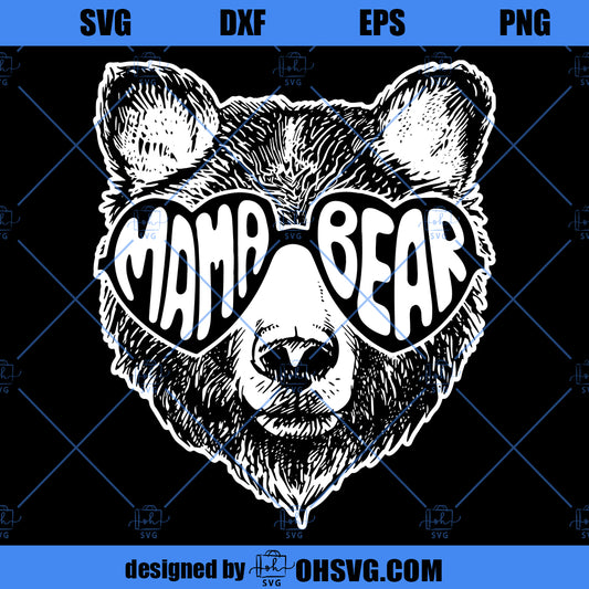 Mama Bear SVG, Mama Bear With Sunglasses SVG, Mommy Bear SVG