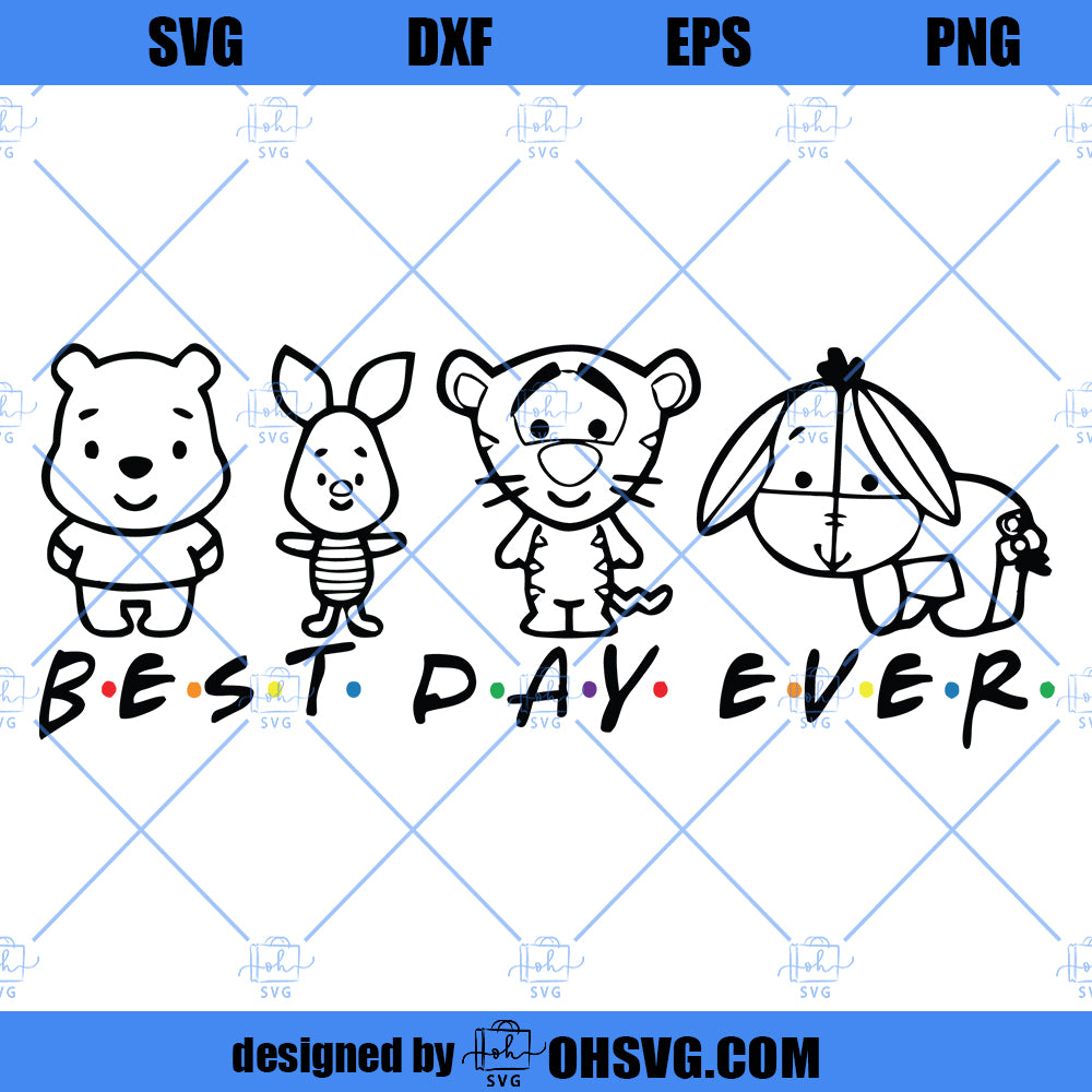 Inspired by Disne svg Disne Best Day Ever svg PNG Friends svg Whinnie the Pooh svg Png Disne svg png Disne SVG Commercial Use cut file