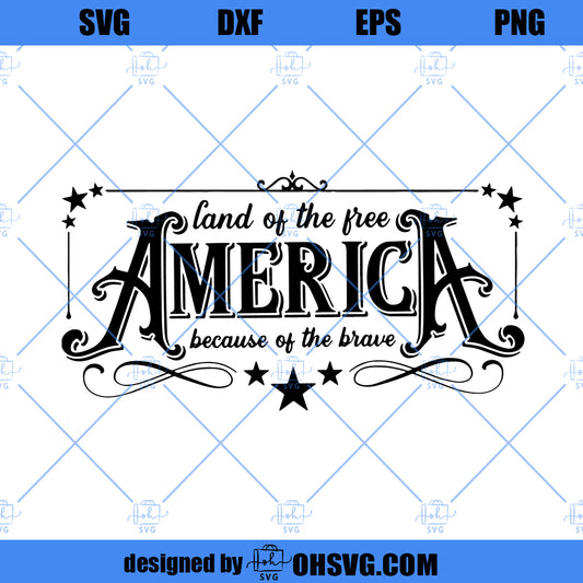 Patriotic SVG, America The Land Of The Free Because Of The Brave SVG